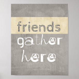 fun poster quote friends gather here
