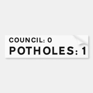 Fun Pothole Bumper Sticker: Council 0, Potholes 1 Sticker