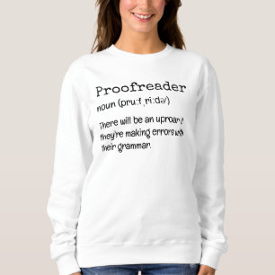 Fun PROOFREADER Definition There They're Their Sweatshirt