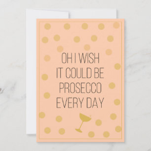 Fun Prosecco Every Day Christmas Holiday Card
