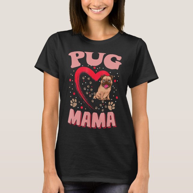 Fun Pug Mama Pet  Apparel Dog Pug Mum Present T-Shirt (Front)