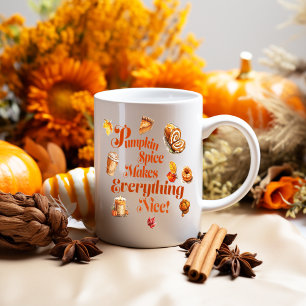 Fun "Pumpkin Spice Makes Everything Nice" Festive  Coffee Mug