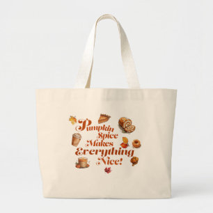 Fun "Pumpkin Spice Makes Everything Nice" Festive  Large Tote Bag