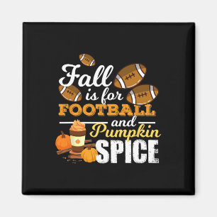 Fun Pumpkin Spice Quote Gift Fall Is For Football Magnet