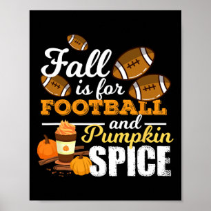 Fun Pumpkin Spice Quote Gift Fall Is For Footll  Poster