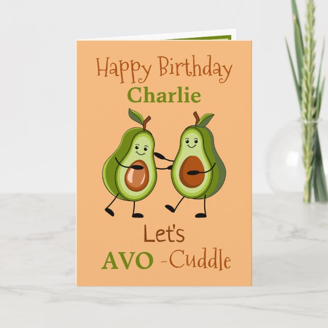Fun Pun Avocado AVO-Cuddle Birthday Greeting Card (Front)