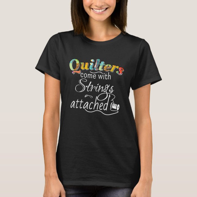 Fun Quilters come with cords T-Shirt (Front)