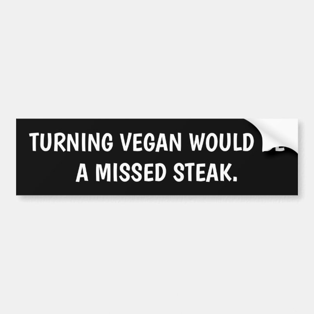 Fun quote about vegan bumper sticker (Front)