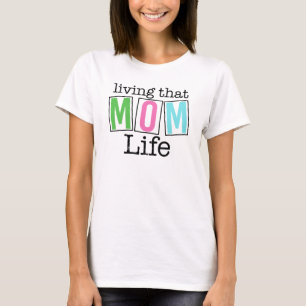 Fun Quote Living That Mum Life Colour Block T-Shirt