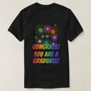 Fun Rainbow Look "CONGRATS! YOU ARE A GRADUATE!" T-Shirt