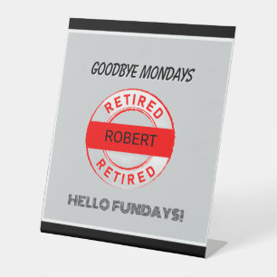 Fun Retiree Retirement Party  Pedestal Sign
