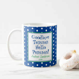 Fun Retirement Hello Pension Quote Blue  Coffee Mug