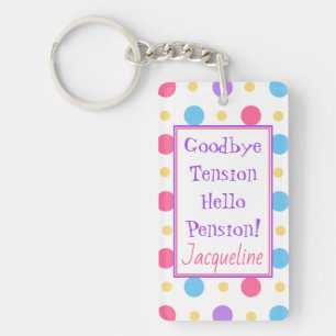 Fun Retirement Hello Pension Quote Colorful  Key Ring
