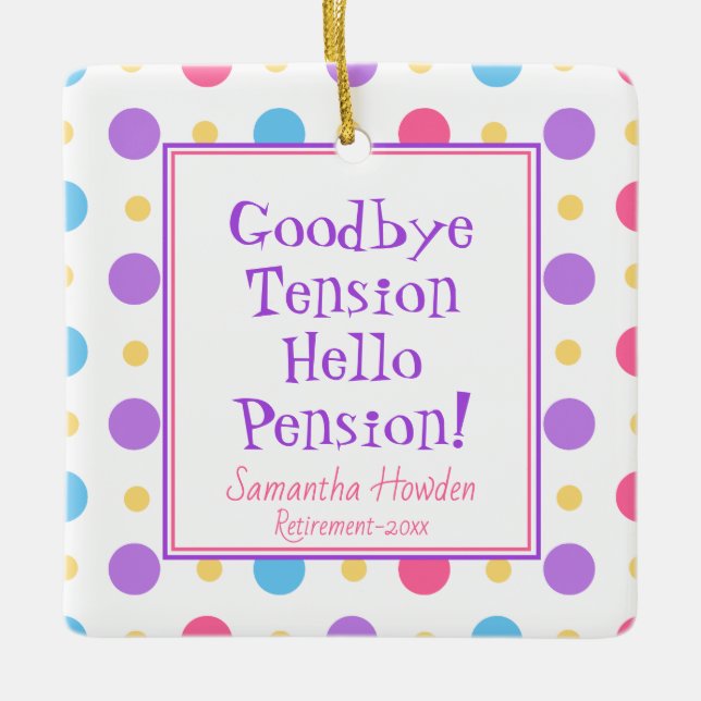 Fun Retirement Hello Pension Quote Colourful Ceramic Ornament (Front)