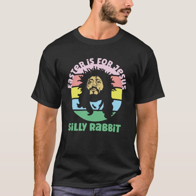 Fun Retro Easter Is For Jesus Silly Rabbit  1 T-Shirt (Front)