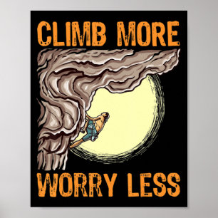 Fun Rock Climbing Climb More Worry Less Bouldering Poster