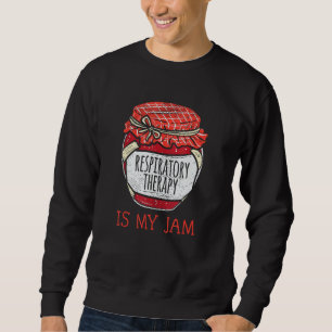 Fun RT Therapist Humour Funny Cute Respiratory The Sweatshirt
