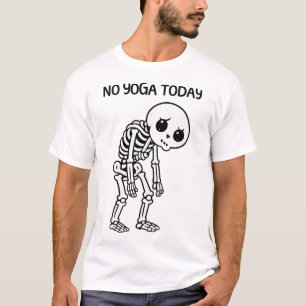 Fun Sad Cute Skeleton Yoga Sarcastic Fitness Humor T-Shirt