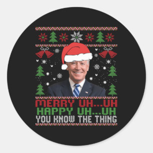 Fun Santa Joe Biden Merry Uh Uh Christmas Ugly Classic Round Sticker