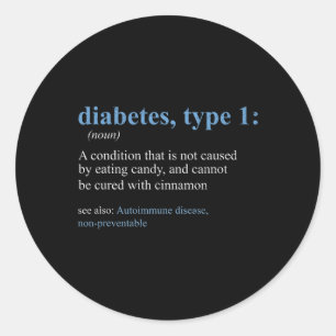 Fun Sarcasm T1d Diabetes Definition Awareness Classic Round Sticker