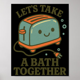 Fun Saying Retro Vintage Cute Playful Toast Bath J Poster