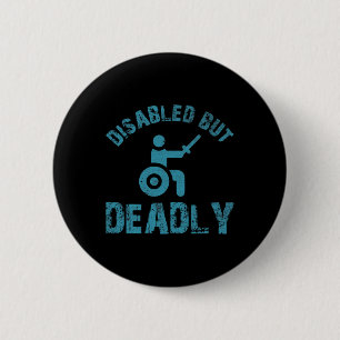 Fun sayings for wheelchair users Disabilities Awar 6 Cm Round Badge