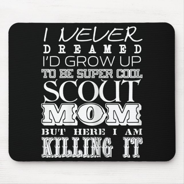 Fun Scout Mum I Never Dreamed Mother Day   Mouse Mat (Front)