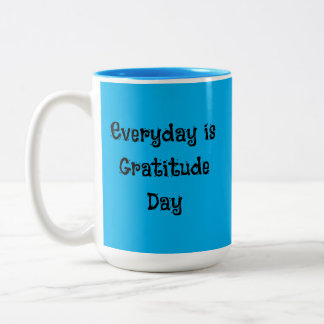 Fun Script Everyday is Gratitude Day Inspirational Two-Tone Coffee Mug