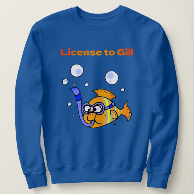 Fun Scuba Diving Fish Pun Design   Sweatshirt (Design Front)