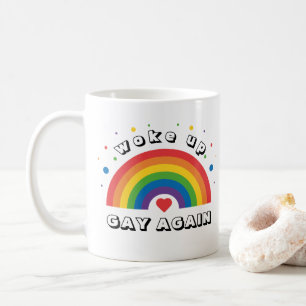 Fun self-ironic Pride Month   Woke Up Gay Again Coffee Mug