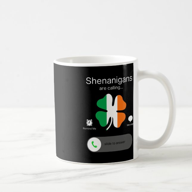 Fun Shenanigans Are Calling St Patricks Day Irish  Coffee Mug (Right)