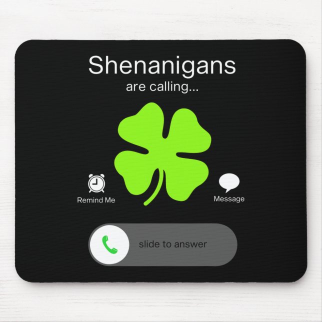 Fun Shenanigans Are Calling St Patricks Day Irish  Mouse Mat (Front)