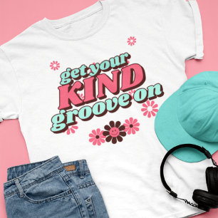 Fun Simple Get Your Kind Groove On Quote Word Art T-Shirt