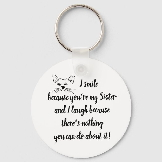 Fun Sister Saying Quote Cute Winking Cat Key Ring (Front)
