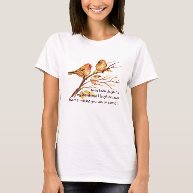 Fun Sister Saying with Cute Birds Humour T-Shirt (Front)