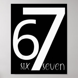 Fun Six Seven 6 7 Meme Design 6 7  Poster