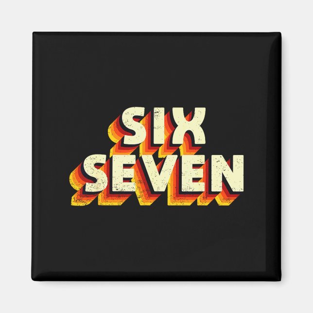 Fun Six Seven 6 7 Meme Design  Magnet (Front)