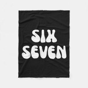 Fun Six Seven 6 7 Meme Design Meme Saying Humor  Fleece Blanket