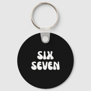 Fun Six Seven 6 7 Meme Design Meme Saying Humor Key Ring
