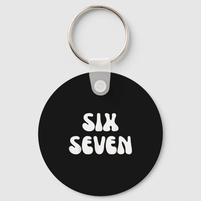 Fun Six Seven 6 7 Meme Design Meme Saying Humour  Key Ring (Front)