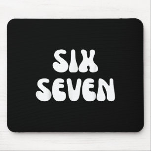 Fun Six Seven 6 7 Meme Design Meme Saying Humour Mouse Mat