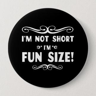 Fun Sized 10 Cm Round Badge
