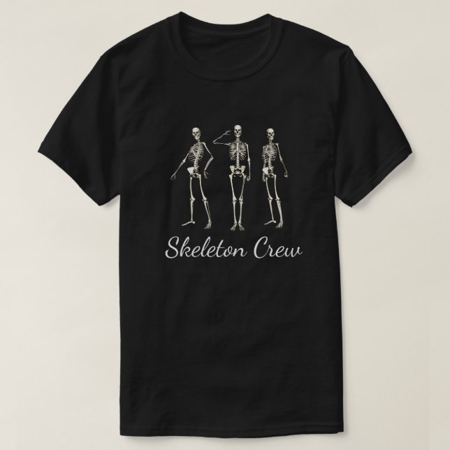 Fun "Skeleton Crew" Creepy Skeleton Design  T-Shir T-Shirt (Design Front)