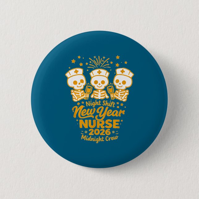Fun Skeleton Er Icu Nurse Night Shift Crew New Yea 6 Cm Round Badge (Front)