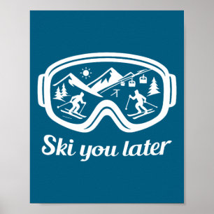 Fun Ski Goggles Winter Ski Later You Poster