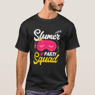 Fun Slumber Party Squad Sleepover Pajama Spa Birth T-Shirt