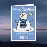 Fun Snowman Christmas Card for a Dear Friend<br><div class="desc">Fun snowman cartoon on a festive Christmas card. Christmas card for a Dearest Friend</div>