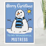 Fun Snowman Christmas Card For a Mistress<br><div class="desc">Fun snowman cartoon on a festive Christmas card. Christmas card for a Mistress.</div>