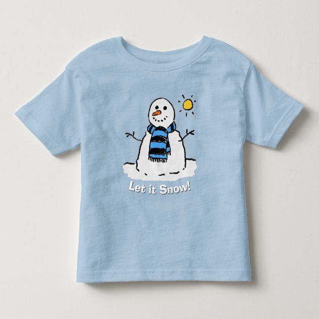 Fun Snowman with Message!  Toddler T-Shirt (Front)