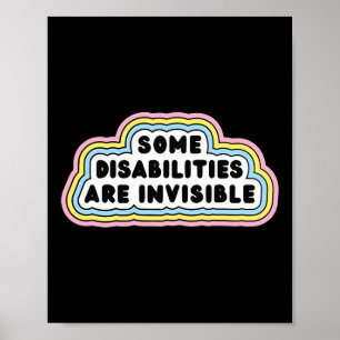Fun Some disabilities are invisible Quote Poster